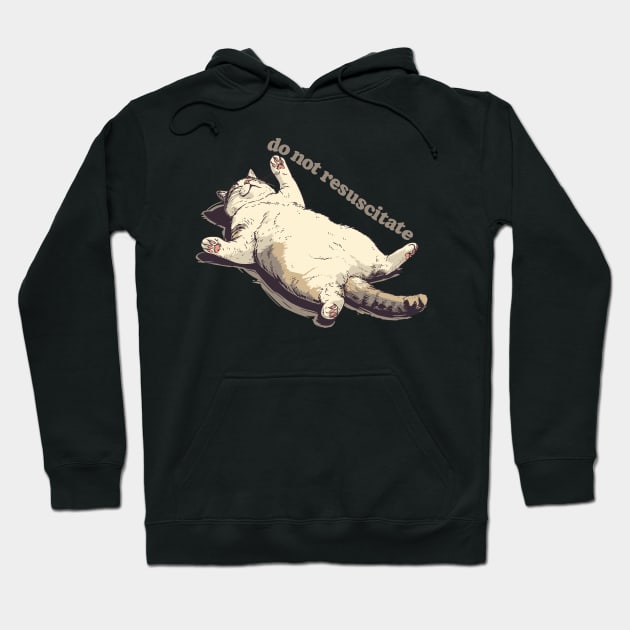 Do Not Resuscitate - Lazy Ass Cat Design Hoodie by DankFutura